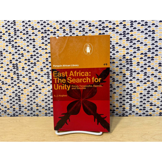 East Africa: The Search for Unity - A. J. Hughes - Penguin African Library