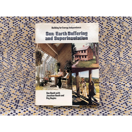 Sun/Earth Buffering And Superinsulation - Don Booth - Vintage Paperback Book - Community Builders Edition