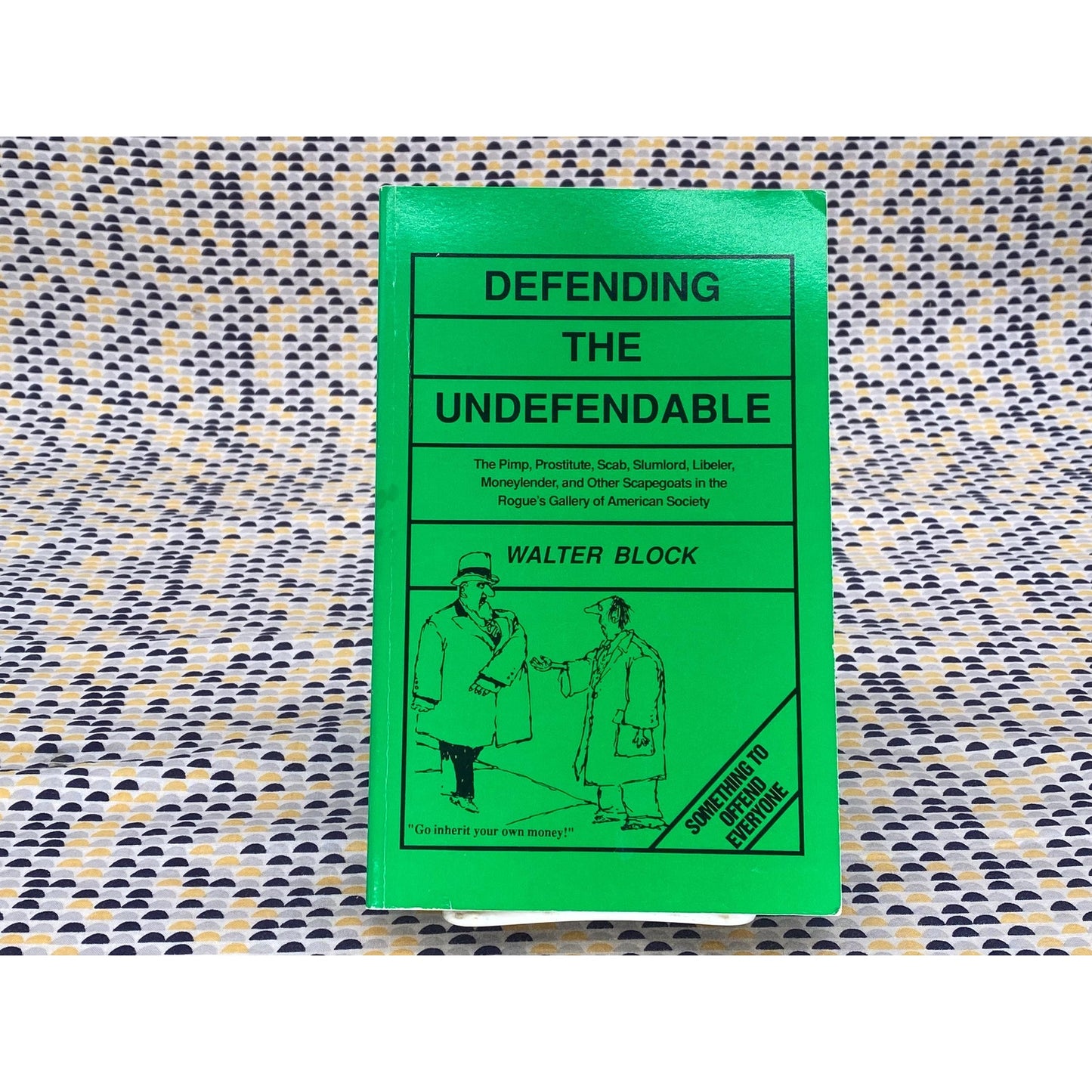 Defending The Undefendable: The Pimp, Prostitute, Scab, Slumlord, Libeler - Walter Block - Vintage Paperback Book - Fox & Wilkes Edition