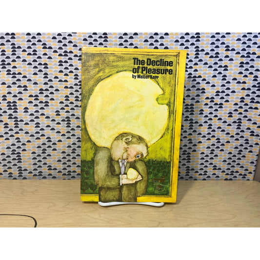 Walter Kerr- The Decline of Pleasure - Vintage Paperback Book