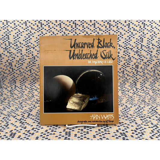 Uncarved Block, Unbleached Silk - Alan Watts - A&W Visual Library - Paperback
