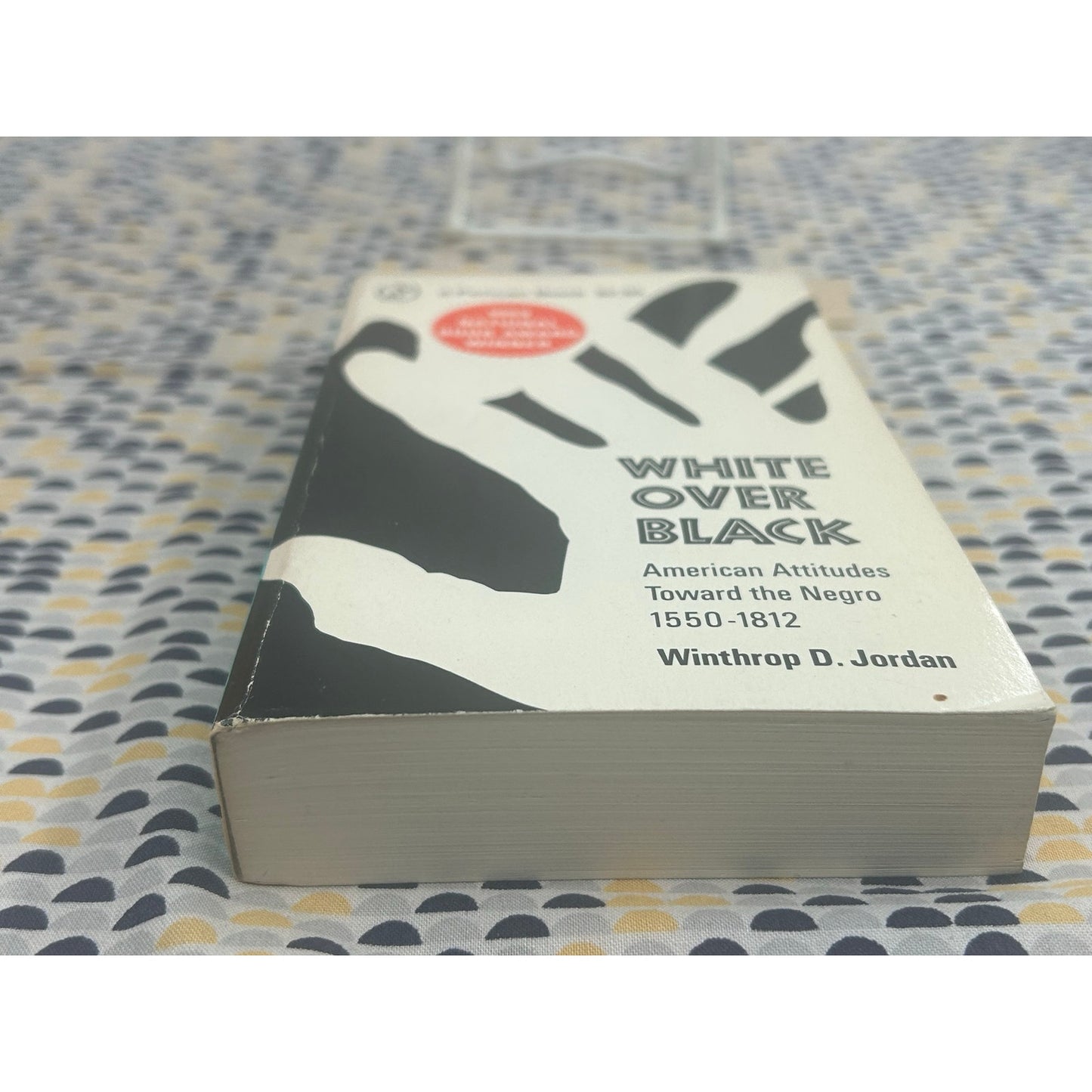 White Over Black - American Attitudes Toward the Negro - Winthrop D. Jordan