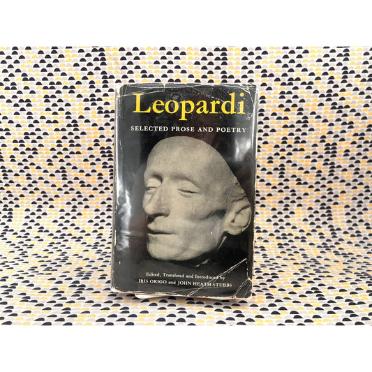 Leopardi: Selected Prose and Poetry - Ed. Iris Origo & John Heath-Stubbs - Oxford Books - Hardcover