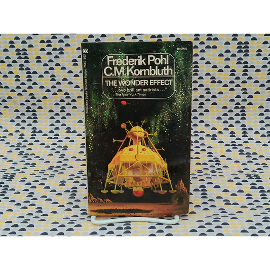 The Wonder Effect - Frederik and C.M. Pohl and Kornbluth - Ballantine Edition