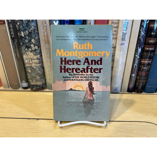 Here and Hereafter - Ruth Montgomery - Fawcett Crest Books - Paperback