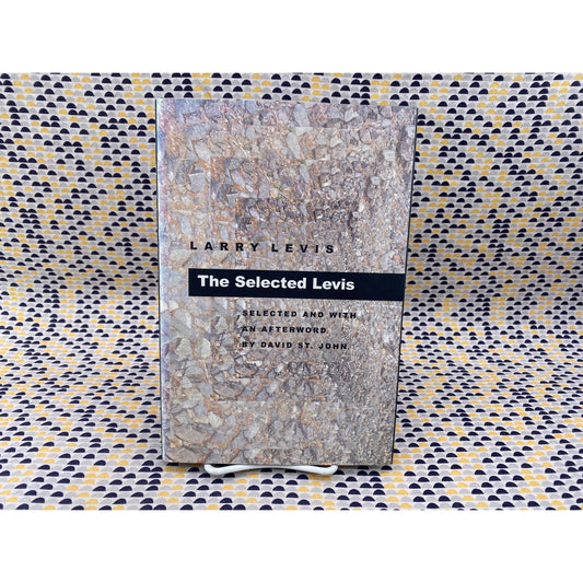 The Selected Levis - Larry Levis - Pittsburgh - Hardcover - 1st Edition