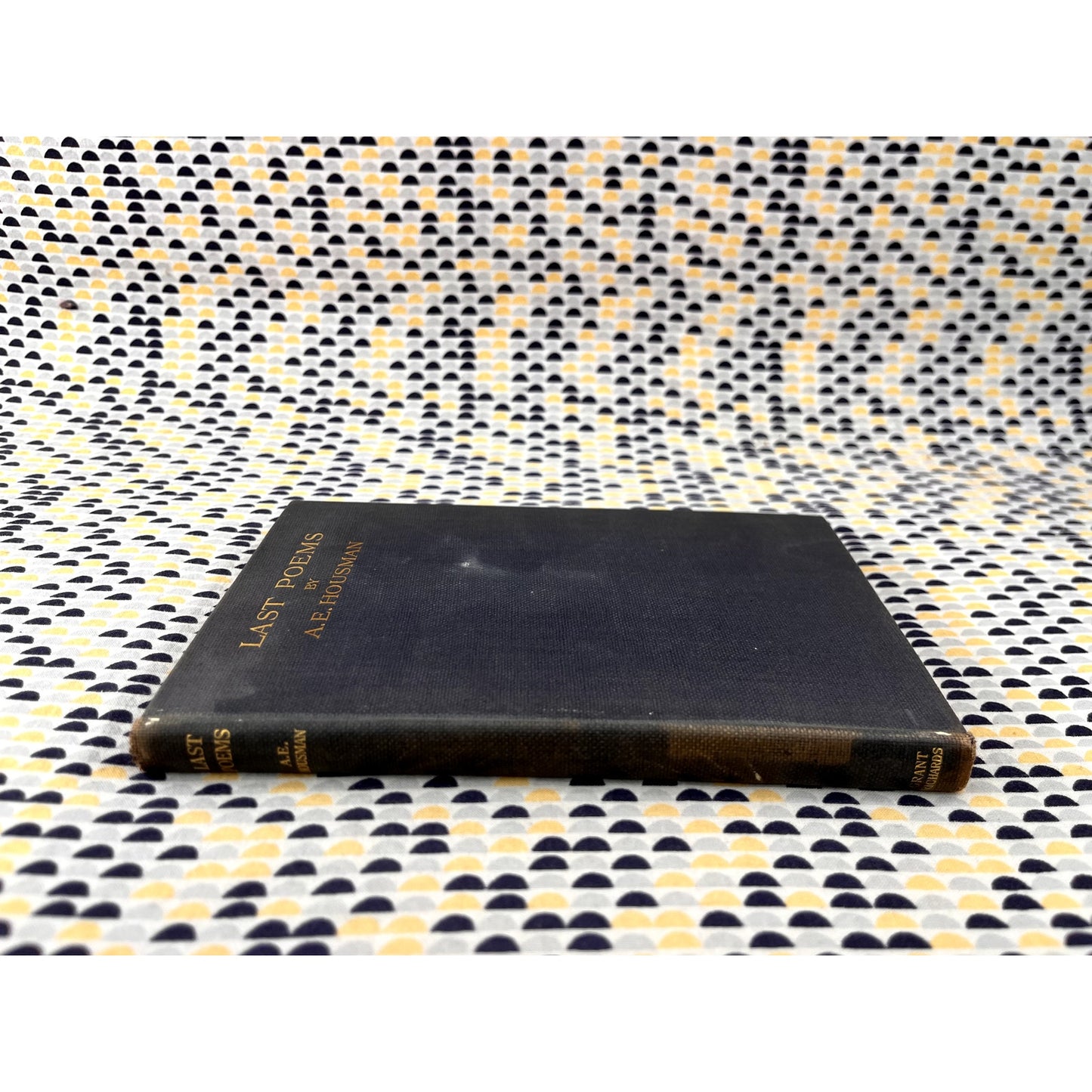 Last Poems - A. E. Housman - Grant Richards Books - Hardcover - 1st Edition