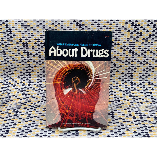 About Drugs - What Everyone Needs to Know - 1971 US News and World Report