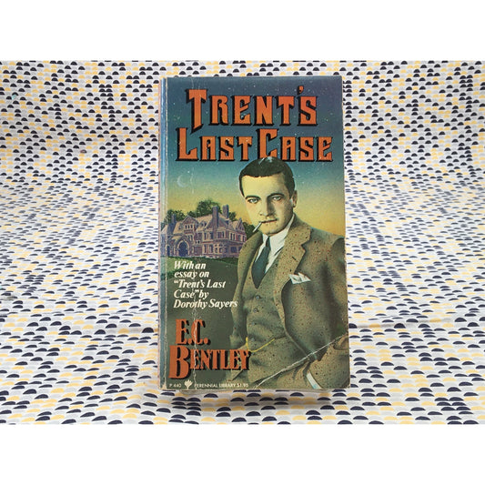 Trent’s Last Case - E.C. Bentley - Perennial Library - Paperback