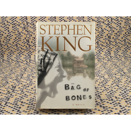 Bag of Bones - Stephen King - Scribner - Hardcover - 1st Edition, 1st Printing