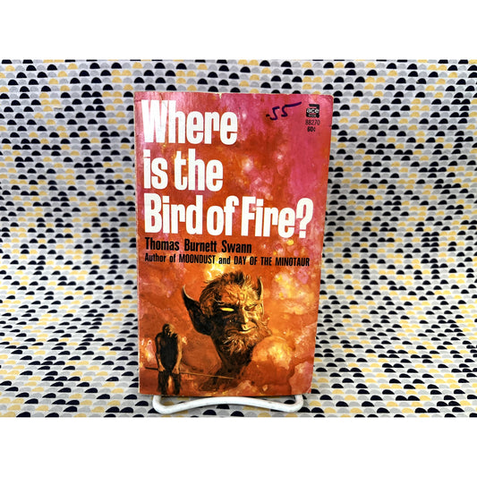 Where Is The Bird Of Fire - Thomas Burnett Swann - Ace - Paperback