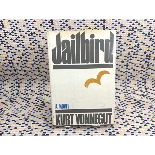 Jailbird - Kurt Vonnegut Jr. - Vintage Hardcover Book - Delacorte Press - 1st Edition, 1st Printing