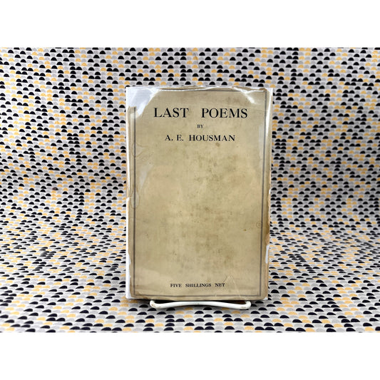 Last Poems - A. E. Housman - Grant Richards Books - Hardcover - 1st Edition