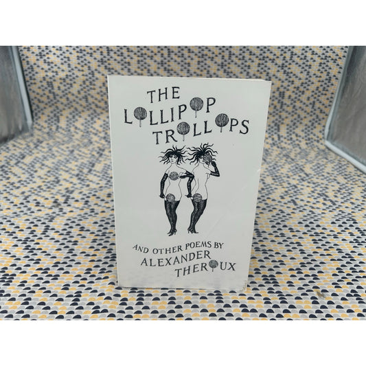 The Lollipop Trollops - And Other Poems by - Alexander Theroux - Dalkey Archive - Edward Gorey Cover
