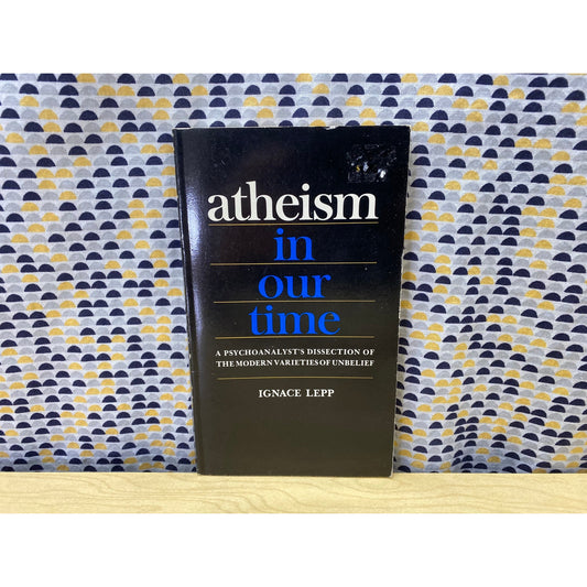 Atheism in Our Time - Ignace Lepp - Vintage Paperback Book - 1966 Macmillan Edition