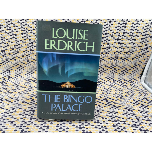 The Bingo Palace - Louise Erdrich - Harper - Hardcover - 1st Edition