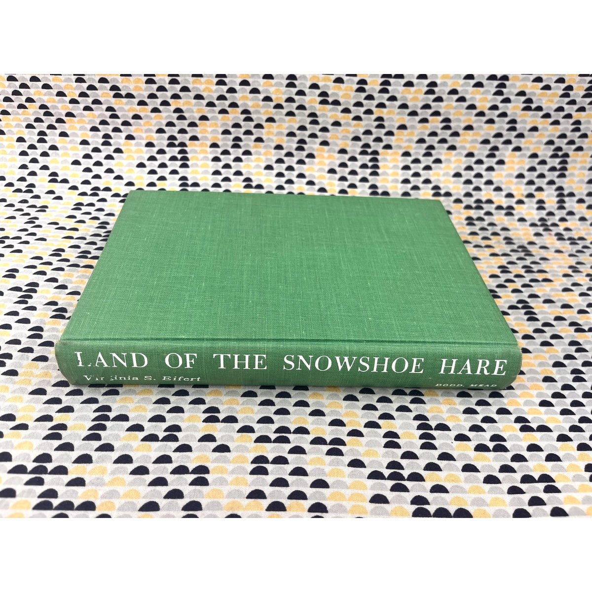 SIGNED - Land of the Snowshoe Hare - Virginia S. Eifert - Dodd & Mead Books - Hardcover