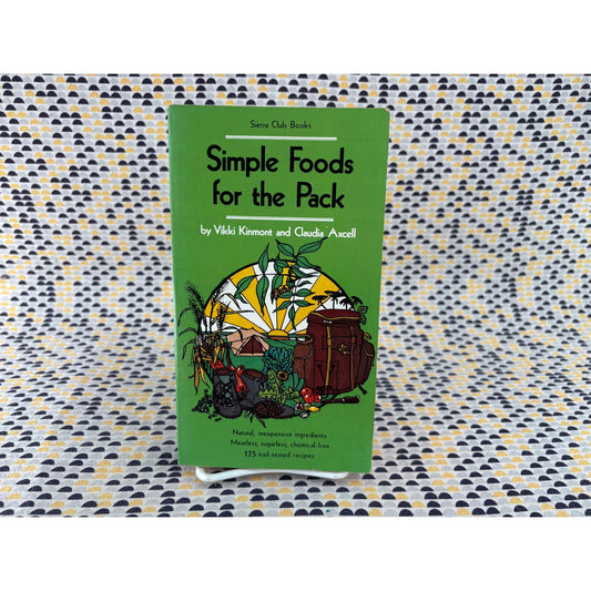 Simple Foods For The Pack - Vikki Kinmont - Sierra Club Books - Paperback
