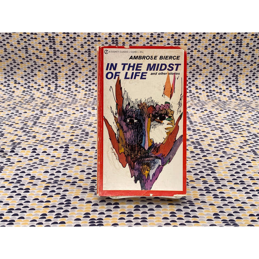 In the Midst of Life - Ambrose Bierce - Vintage Paperback Book - Signet Classics Edition