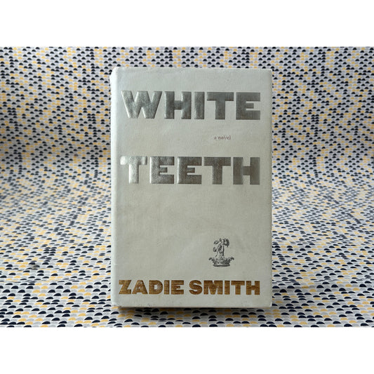 White Teeth - Zadie Smith - Random House - Hardcover - 1st Edition, 1st Print