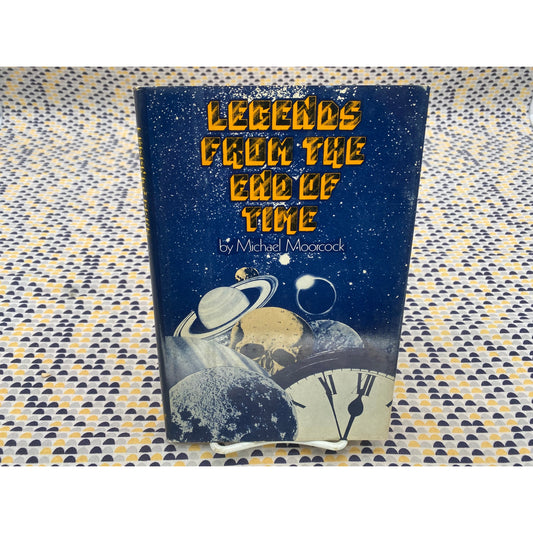 Legends From The End Of Time - Michael Moorcock - Harper & Row - Hardcover