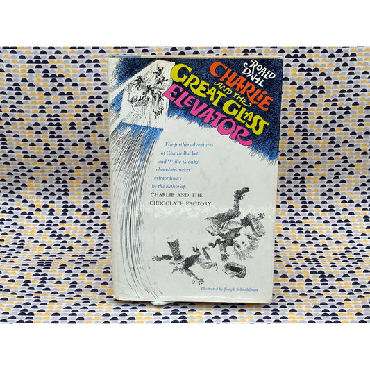Charlie and the Great Glass Elevator - Roald Dahl - 1972 Knopf first Edition