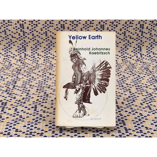 Yellow Earth - Reinhold Johannes Kaebitzsch - Red Mountain Publishing House