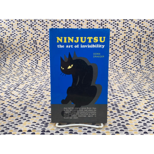 Ninjitsu - the Art of Invisibility - Donn Draeger - Lotus Press