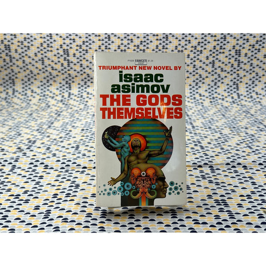 The Gods Themselves - Isaac Asimov - Vintage Paperback - Fawcett Crest Edition