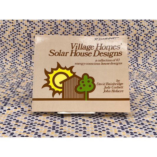 Village Homes' Solar House Designs: A Collection Of 43 Energy-Conscious House Designs - Bainbridge, Corbett, and Hofacre - Vintage Paperback