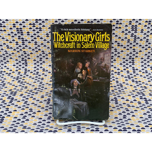 The Visionary Girls: Witchcraft In Salem Village - Marion Starkey - Vintage Paperback Book - Dell Edition