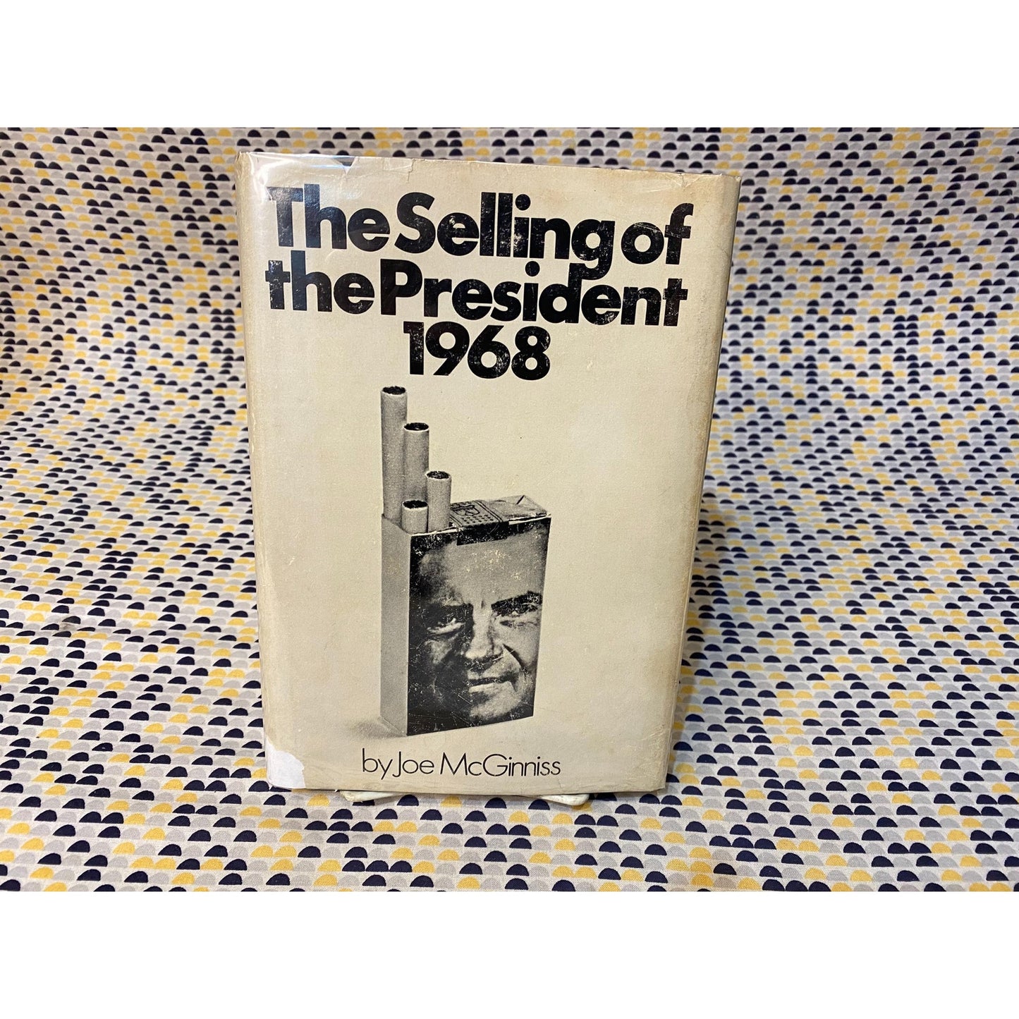 The Selling of the President 1968 - Joe McGinnis - Nixon - Hardcover - Trident Press