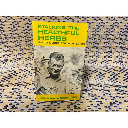 Stalking the Healthful Herbs - Field Guide Edition - Euell Gibbons - Paperback