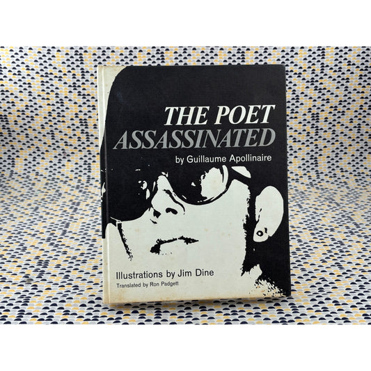 The Poet Assassinated - Guilaume Apollinaire & Jim Dine - Holt, Rinehart and Winston - Hardcover