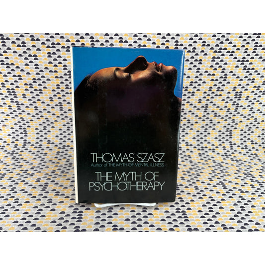 The Myth Of Psychotherapy - Thomas Szasz - Doubleday - Hardcover