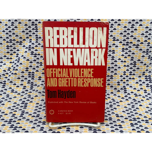 Rebellion in Newark - Tom Hayden - Official Violence and Ghetto Response - Vintage Paperback Book - 1967 Random House Vintage Books Edition