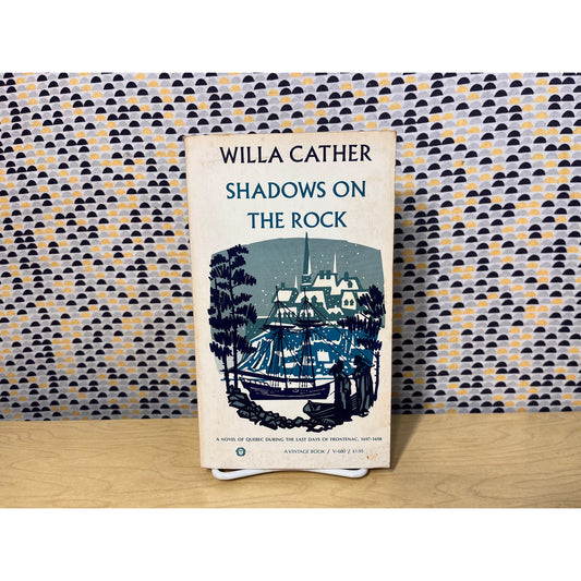 Shadows on the Rock - Willa Cather - Vintage Books - Paperback