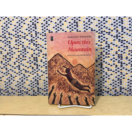 Upon this Mountain - Timothy Wangusa - Heinemann African Writers Series