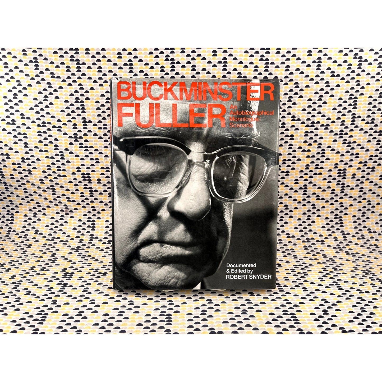 Buckminster Fuller : Autobiographical Monologue/ Scenario - Ed. Robert Snyder - St. Martins Press - Hardcover  1st Editon