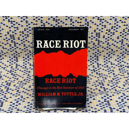 Race Riot: Chicago In The Red Summer Of 1919 - William M. Tuttle, Jr. - Atheneum