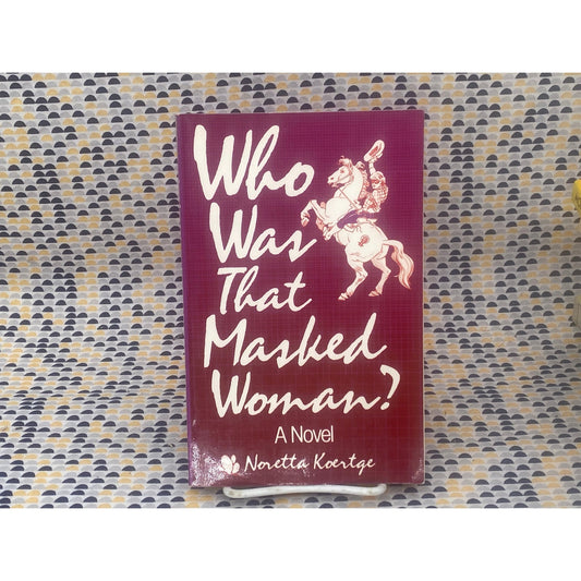 Who Was That Masked Woman? - Noretta Koertge - Vintage Paperback Book - St. Martin's Press Edition