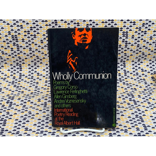 Wholly Communion: International Poetry Reading At The Royal Albert Hall, London 1965 -Vintage Paperback Book - Evergreen/Grove Press Edition