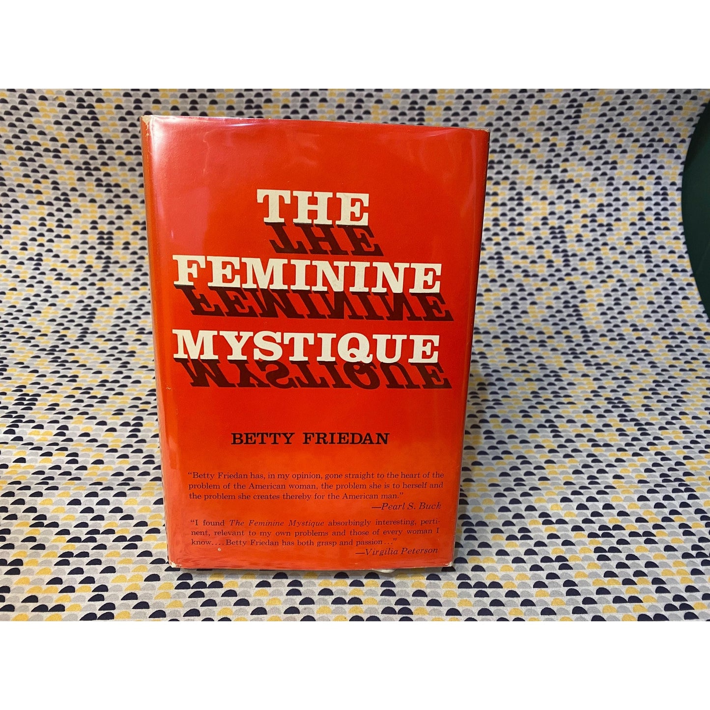 The Feminine Mystique - Betty Friedan - Hardcover -1st Edition , 1st Print