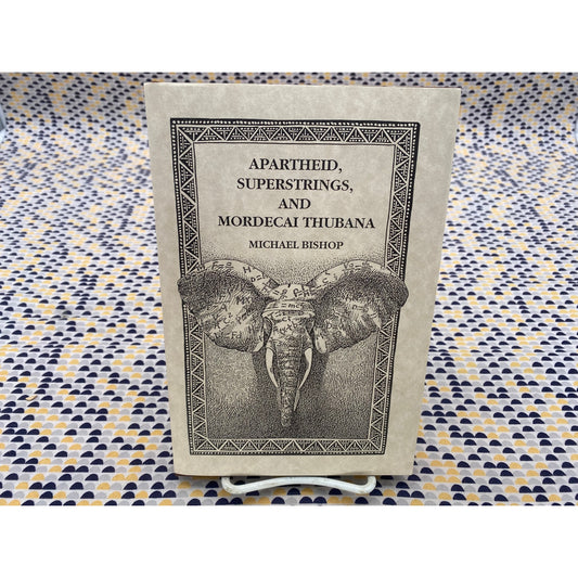 Apartheid Superstrings and Mordecai Thubana - Michael Bishop - Axolotl Press - Signed