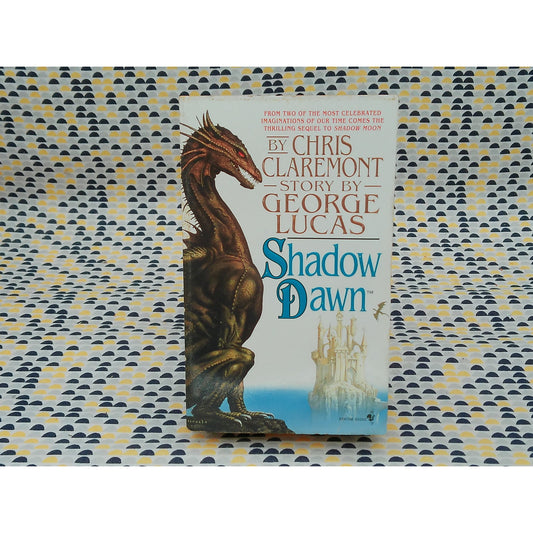 Shadow Dawn - Chris and George Claremont and Lucas - Bantam Edition