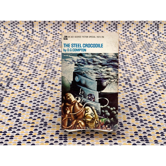 The Steel Crocodile - D.G. Compton - Ace Science Fiction Special Edition