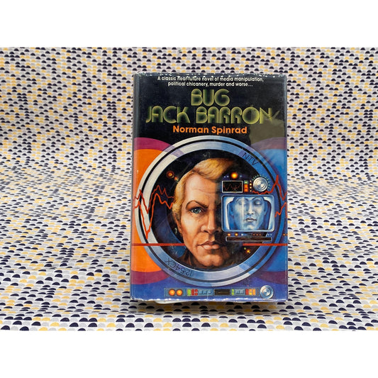Bug Jack Barron - Norman Spinrad - Vintage Hardcover Book - Nelson Doubleday - Club Edition