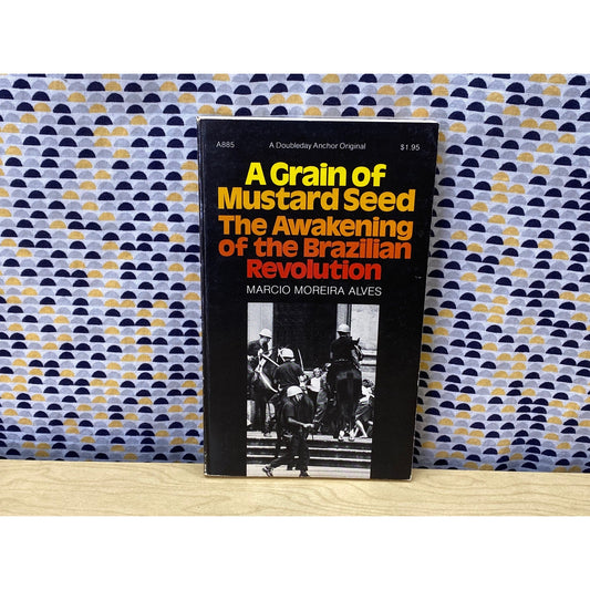 A Grain of Mustard Seed - The Awakening of Brazilian Rev- Marcio Moreira Alves