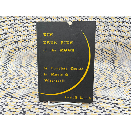 The Dark Side Of The Moon - Basil E. Crouch - Finbarr Books - Complete Course in Magic and Witchcraft