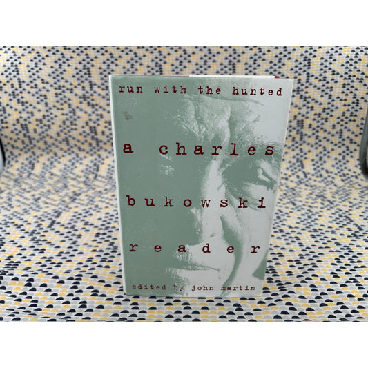 Run With the Hunted - A Charles Bukowski Reader - Hardcover Book -Ecco Books